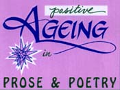 Positive Ageing in Prose & Poetry